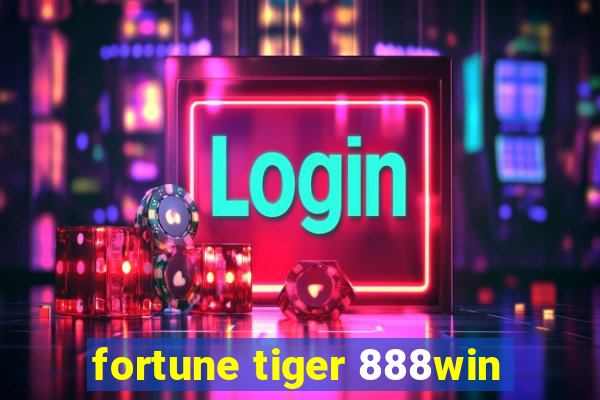 fortune tiger 888win